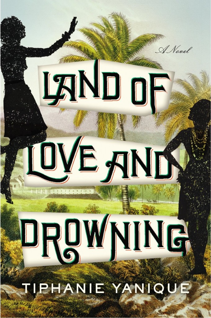 land of love and drowning by Caribbean Author tiphanie yanique via Amazon