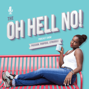 Oh Hell No Podcast with Caribbean American Podcaster K Nicole Bent