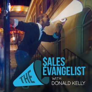 The Sales Evangelist Podcast with Donald Kelly