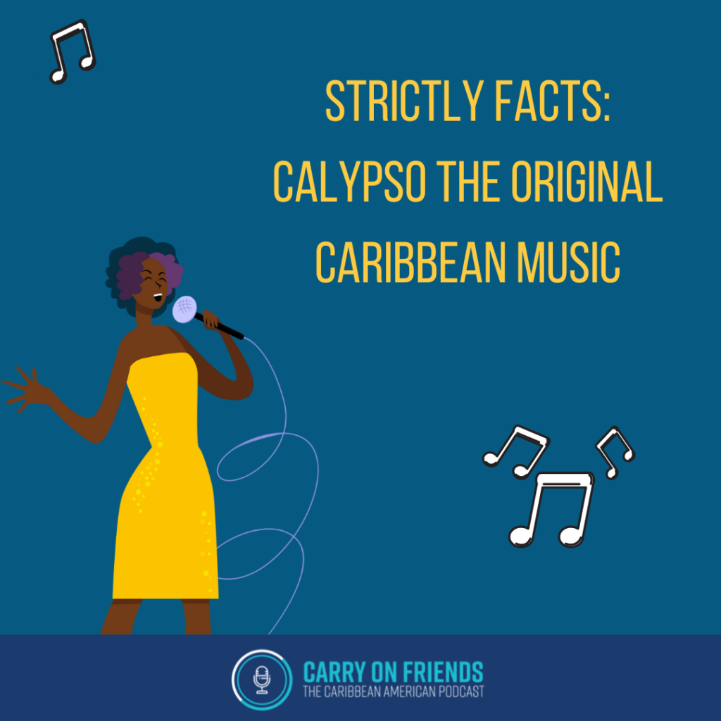 Strictly Facts Episode Swap on Calypso The Original Caribbean Music on the Carry On Friends The Caribbean American Podcast