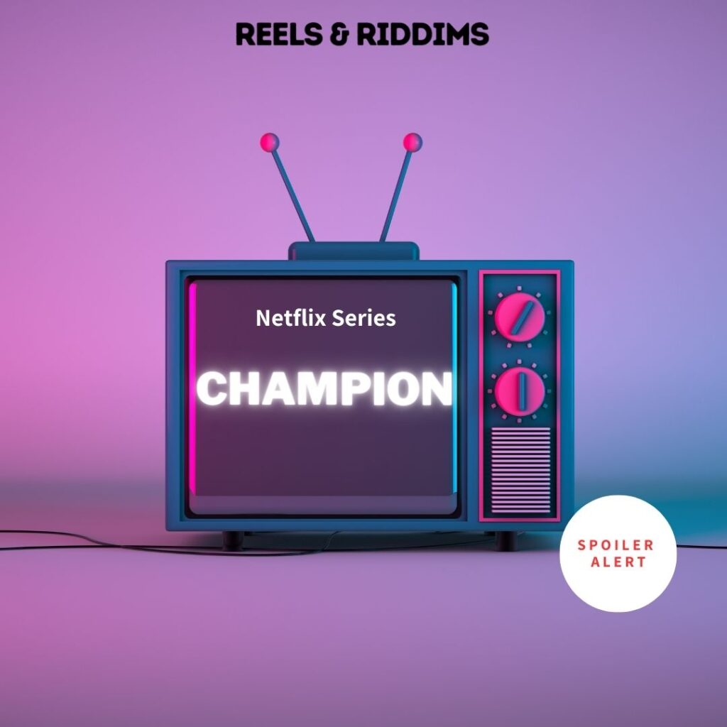Reels and Riddims Netflix Champion Dramatic Turns and a Haunting Past in Episodes 4 & 5