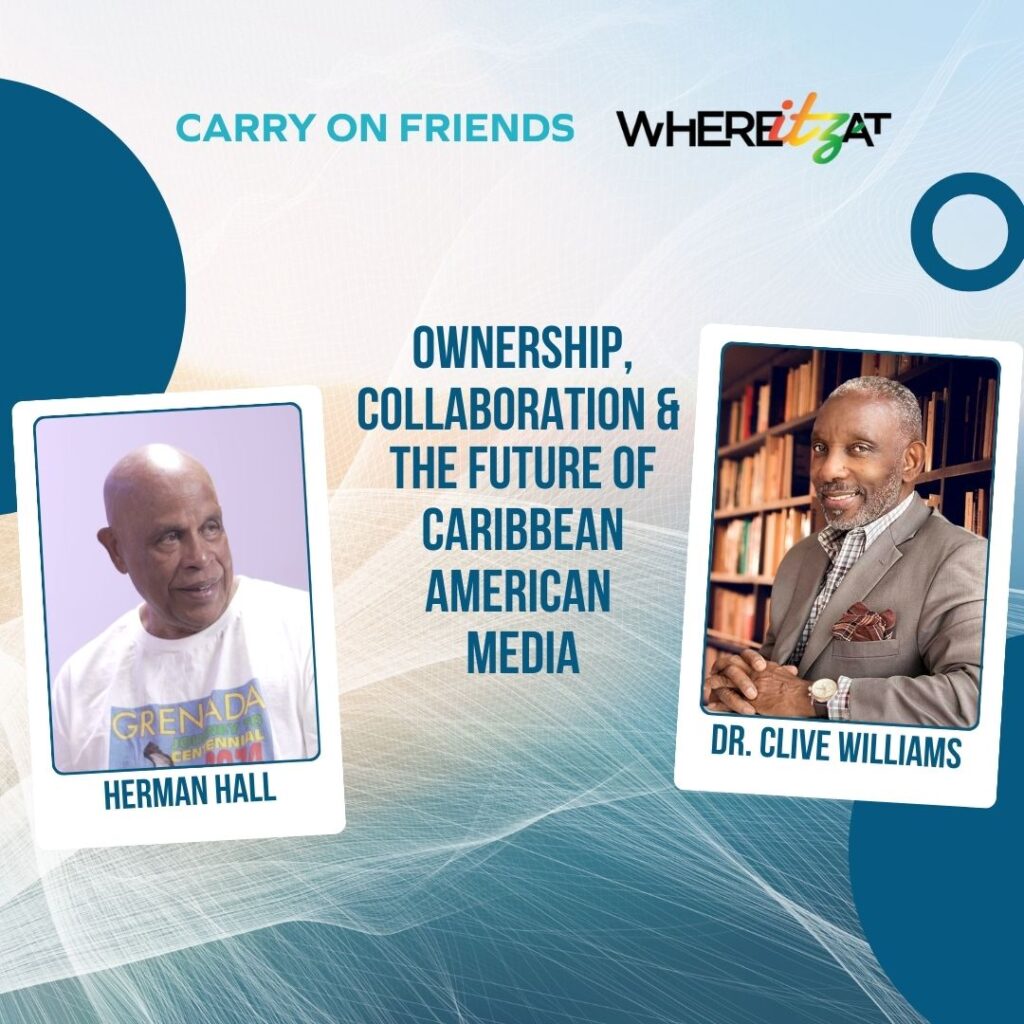 Herman Hall & Dr Clive William on Caribbean American Media